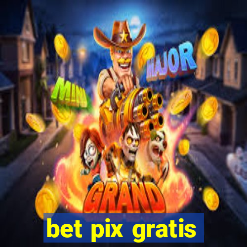 bet pix gratis